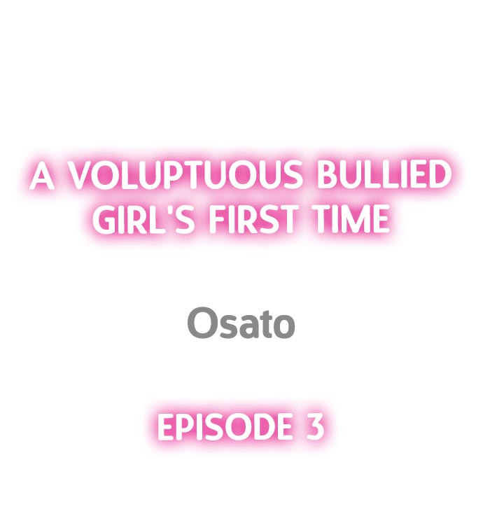 A Voluptuous Bullied Girl’s First Time - Chapter 3 Page 1