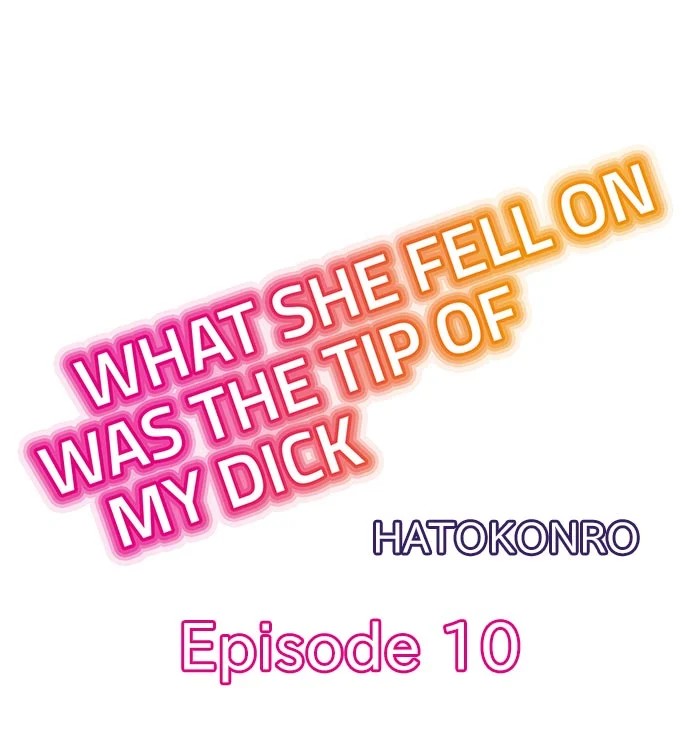 What She Fell On Was the Tip of My Dick - Chapter 10 Page 1