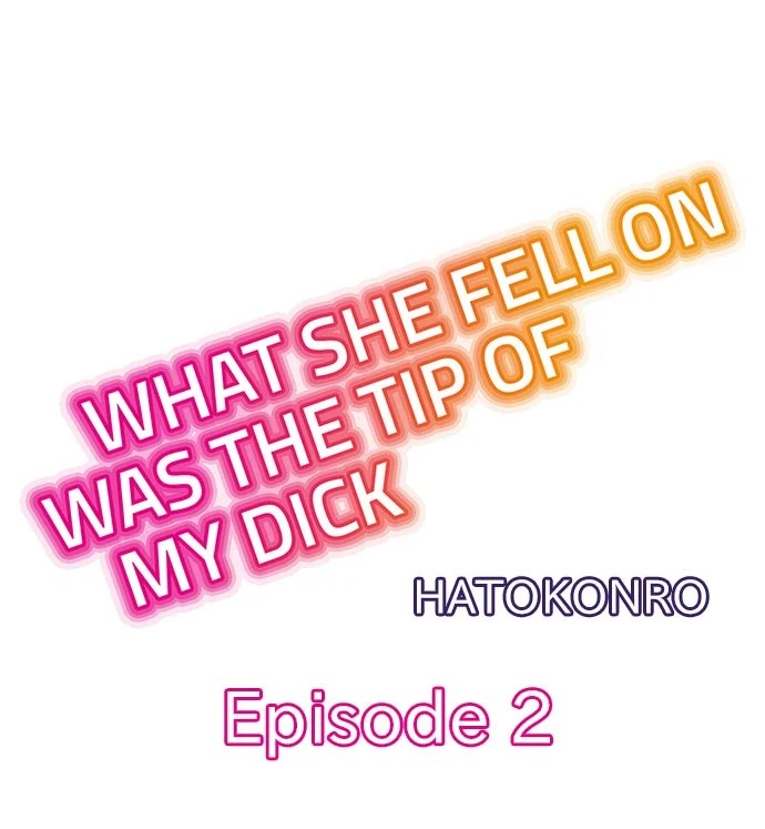 What She Fell On Was the Tip of My Dick - Chapter 2 Page 1