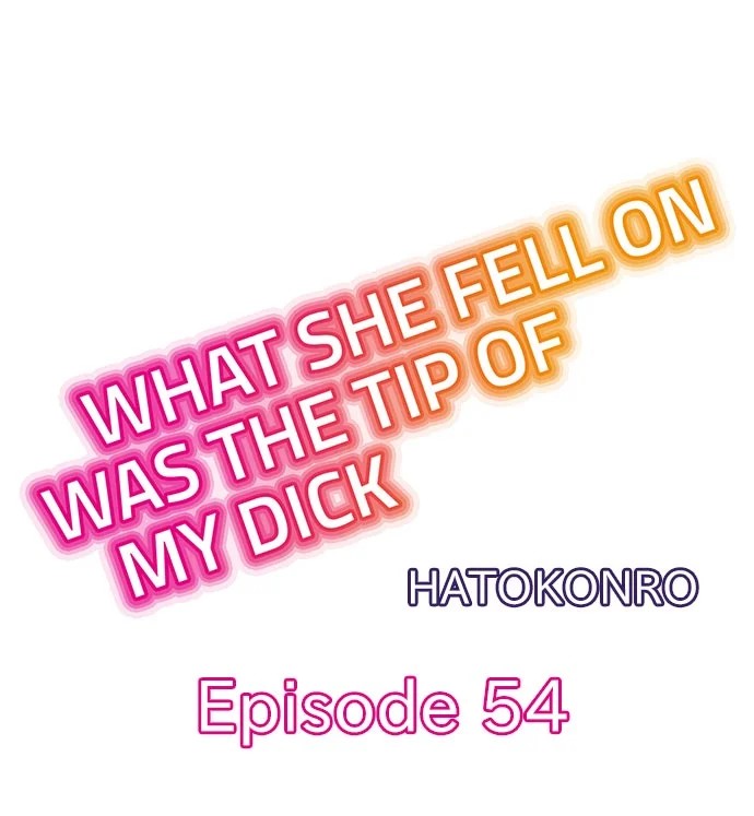 What She Fell On Was the Tip of My Dick - Chapter 54 Page 1