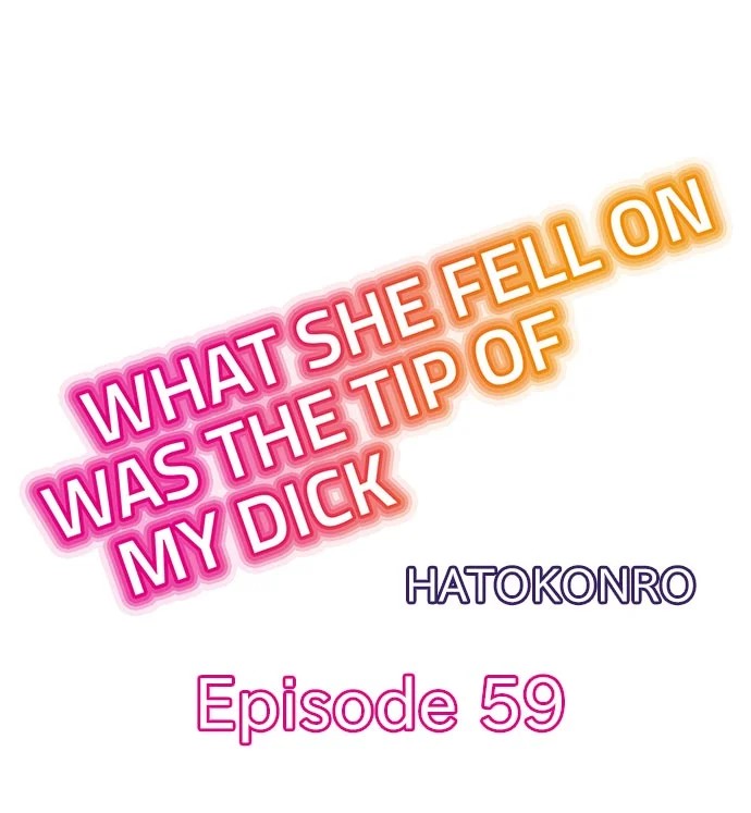 What She Fell On Was the Tip of My Dick - Chapter 59 Page 1