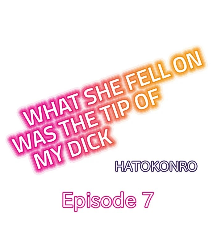 What She Fell On Was the Tip of My Dick - Chapter 7 Page 1