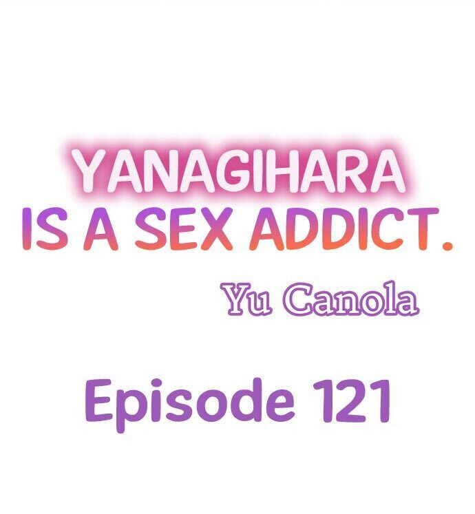 Yanagihara Is a Sex Addict - Chapter 121 Page 1